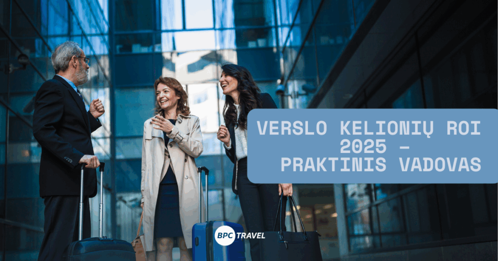 Verslo kelionių ROI 2025 – praktinis vadovas